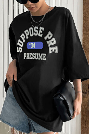 Unisex Suppose Pre Baskılı Oversize Tshirt