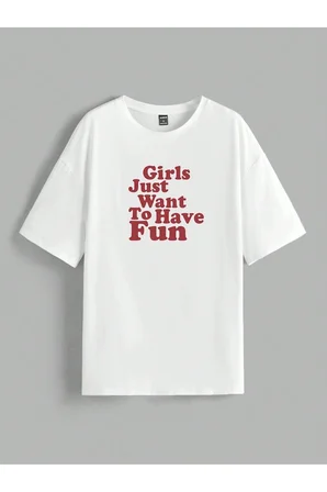 Girls Just Want To Have Fun Baskılı Tasarım Tshirt