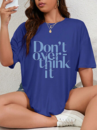 Unisex Dont Over Think Baskılı Tasarım