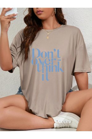 Unisex Dont Over Think Baskılı Tasarım