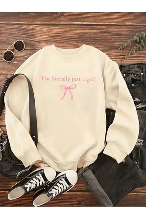 Unisex I'm Literally Just a Girl Baskılı Oversize Sweatshirt