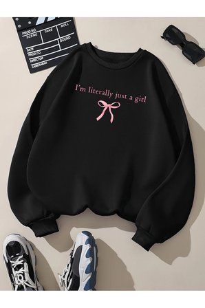 Unisex I'm Literally Just a Girl Baskılı Oversize Sweatshirt