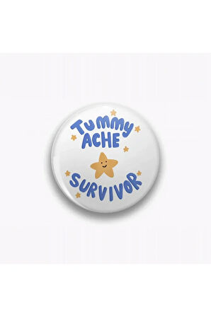 Tummy Ache Survivor Yazılı Metal Rozet