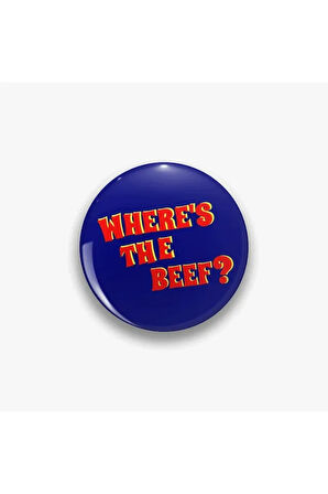Rozet Metal Yazılı Where's The Beef