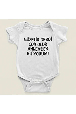 Güzelin Derdi Çok Olur Annemden Biliyorum ! Yazılı Pamuklu Yumuşak Unisex Çıtçıtlı Body Zıbın