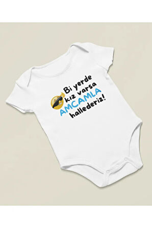 Bir Yerde Kız Varsa Amcamla Hallederiz ! Yazılı Pamuklu Yumuşak Unisex Çıtçıtlı Body Zıbın