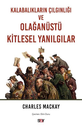 Kalabalıkların Çılgınlığı ve Olağanüstü Kitlesel Yanılgılar