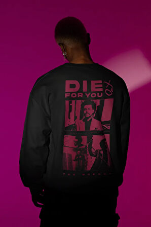 The Weeknd Die For You Yazılı Unisex Oversize Rapper Sweatshirt