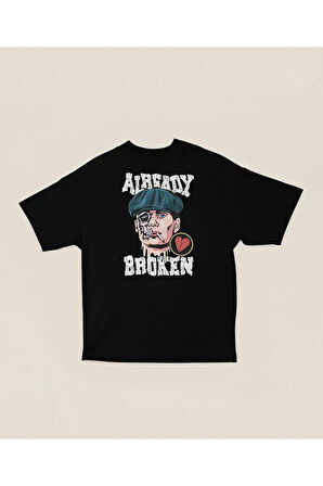 Already Broken Yazılı Tommy Shelby Baskılı Unisex Oversize Peaky Blinders Tişört