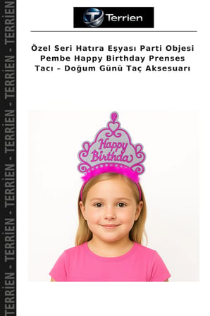 Özel Seri Hatıra Eşyası Parti Objesi Pembe Happy Birthday Prenses Tacı – Doğum Günü Taç Aksesuarı