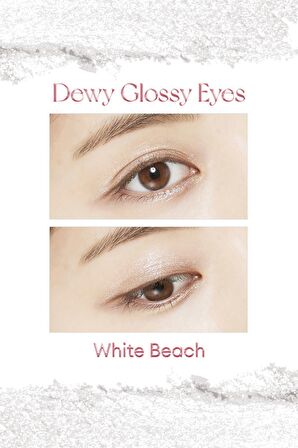 Parlak  ve Işıltılı Görünüm Sunan Göz Farı M Dewy Glossy Eyes (White Beach)