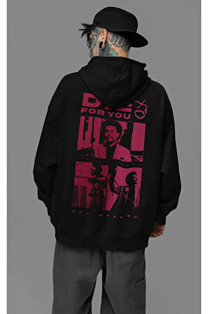 Die For You Yazılı Unisex Oversize Rapper The Weeknd Hoodie