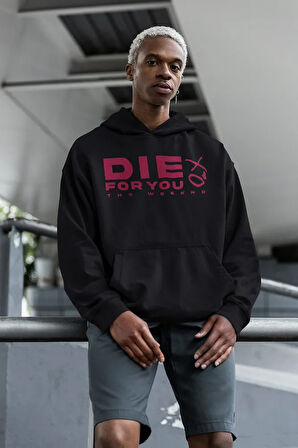 Die For You Yazılı Unisex Oversize Rapper The Weeknd Hoodie