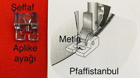 PFAFF APLİKASYON AYAĞI ŞEFFAF - 820214096 - UYUMLU MODELLER İÇİN AÇIKLAMA KISMINA BAKINIZ.