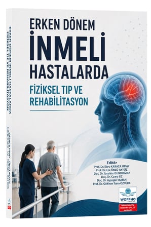 Erken Dönem İnmeli Hastalarda Fiziksel Tıp ve Rehabilitasyon