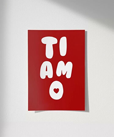 Çerçevesiz Poster Ti Amo Kalp Detaylı Tipografik
