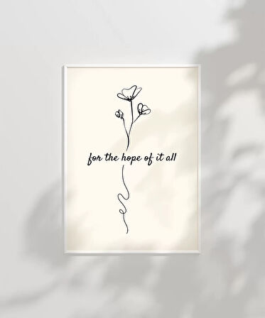 Çerçevesiz Poster For the Hope of It All Temalı Minimalist