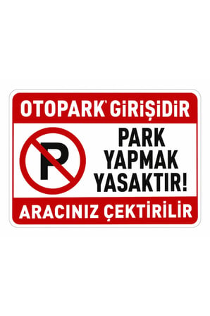 Otopark Girişidir Park Yapmak Yasaktır Tabelası 25x35 cm A Kalite PVC Dekota Uyarı Levhası