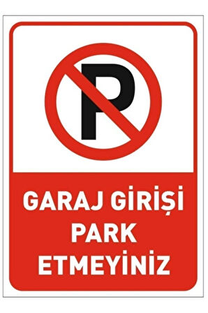 Garaj Girişi Park Etmeyin Uyarı Ikaz Levhası Park Yasak Levhası A4 Ebat Pvc Kaplama
