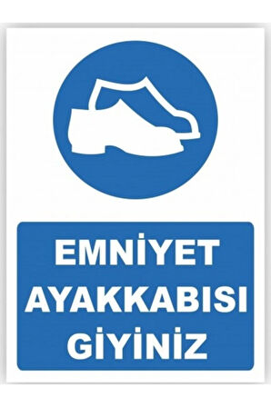 Emniyet Ayakkabısı Giyiniz Uyarı Levhası