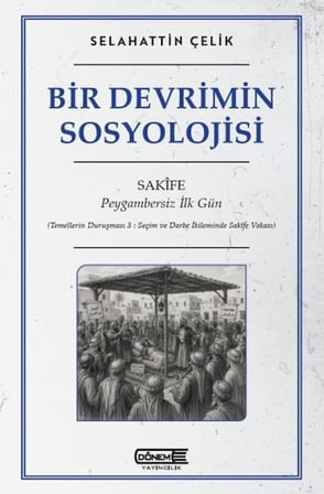 Bir Devrimin Sosyolojisi Sakife : Peygambersiz İlk Gün