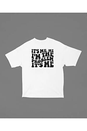 Im The Problem Yazılı Oversize Tişört, Unisex Tişört