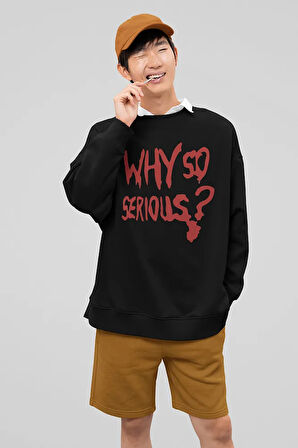 Why So Serious ? Yazılı Unisex Oversize Joker Sweatshirt