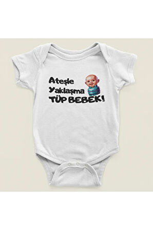 Ateşle Yaklaşma Tüp Bebek Yazılı Pamuklu Yumuşak Unisex Çıtçıtlı Body Zıbın