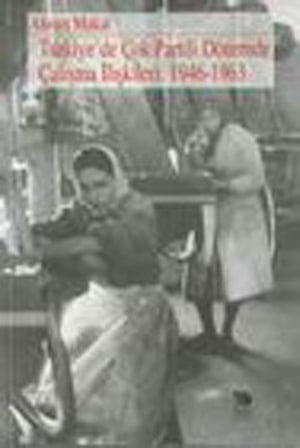Türkiye’de Çok Partili Dönemde Çalışma İlişkileri: 1946-1963