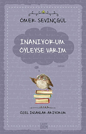 İnanıyorum Öyleyse Varım (Özel İnsanlar Arıyorum)