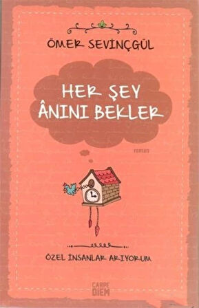 Her Şey Anını Bekler- Özel İnsanlar Arıyorum