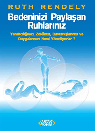 Bedeninizi Paylaşan Ruhlarınız