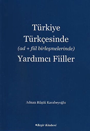 Türkiye Türkçesinde (Ad+Fiil Birleşmelerinde) Yardımcı Fiiller