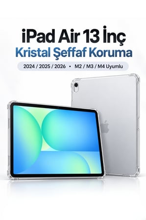 Apple iPad Air 13 İnç M2 M3 M4 2024 2025 2026 Uyumlu Şeffaf Antişok Tablet Kılıfı – Darbe Emici Köşe Korumalı Esnek Silikon Kılıf