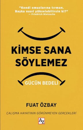 Kimse Sana Söylemez Gücün Bedeli