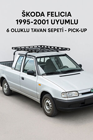 Skoda Felicia 1995-2001 Uyumlu 6 Oluklu Tavan Sepeti – Pick-Up