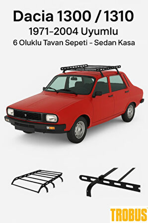 Dacia 1300 / 1310 1971-2004 Uyumlu 6 Oluklu Tavan Sepeti - Sedan Kasa