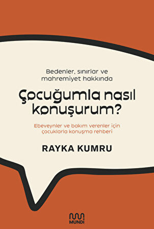 Bedenler, Sınırlar ve Mahremiyet Hakkında Çocuğumla Nasıl Konuşurum?