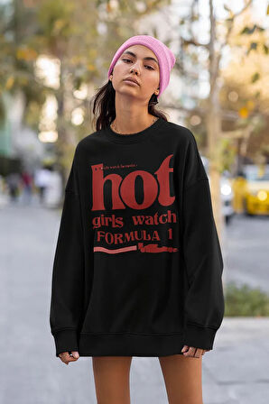 Hot Girls Watch Formula 1 Baskılı Unisex Oversize Sweatshirt
