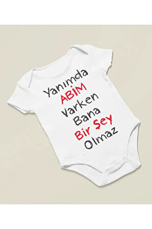 Yanımda Abim Varken Bana Bişey Olmaz Yazılı Pamuklu Yumuşak Unisex Çıtçıtlı Body Zıbın