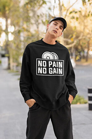 No Pain No Gain Yazılı Tasarım Unisex Oversize Gym Sweatshirt