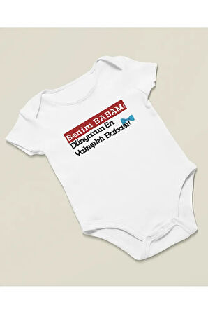 Benim Babam Dünyanın En Yakışıklı Babası Yazılı Pamuklu Yumuşak Unisex Çıtçıtlı Body Zıbın