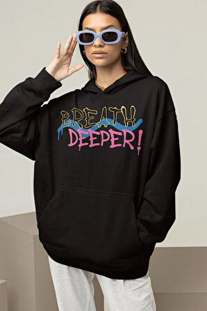 Breath Deeper ! Yazılı Unisex Oversize Tasarım Hoodie