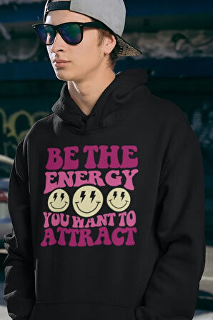 Be The Energy You Want To Attract Yazılı Unisex Oversize Hoodie