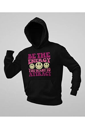 Be The Energy You Want To Attract Yazılı Unisex Oversize Hoodie