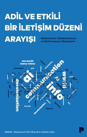 Adil ve Etkili Bir İletişim Düzeni Arayışı