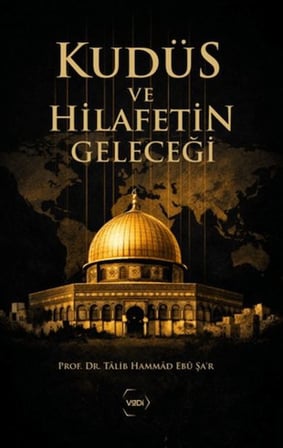 Kudüs ve Hilafetin Geleceği