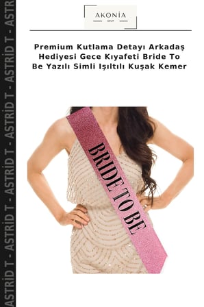 Premium Kutlama Detayı Arkadaş Hediyesi Gece Kıyafeti Bride To Be Yazılı Simli Işıltılı Kuşak Kemer