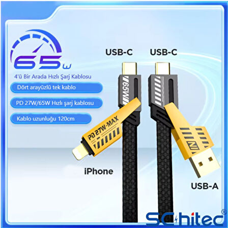 ScHitec 4in1 65W/PD27W UsbA to Lightining-Type-C/Type-C to Lightining-Type-C Turbo Şarj ve Data Kablosu