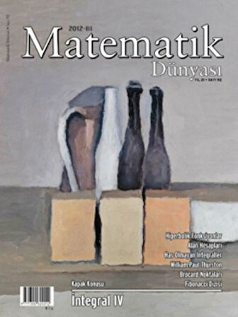 Matematik Dünyası Dergisi Sayı:92 Yıl:2012 - III
